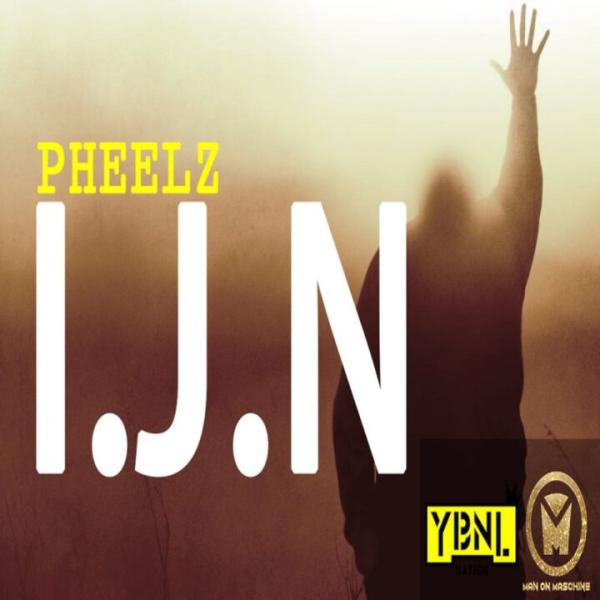 I.J.N Lyrics by Pheelz audio by I.J.N Lyrics by Pheelz