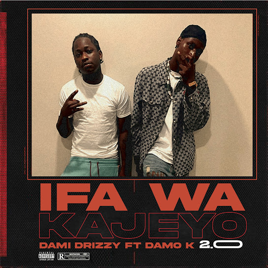 Ifa Wa Kayejo 2.0 audio by Dami Drizzy ft. Damo K