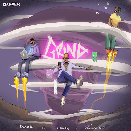 Grind audio by Damo K ft. Lastborn & Rasaqi NFG