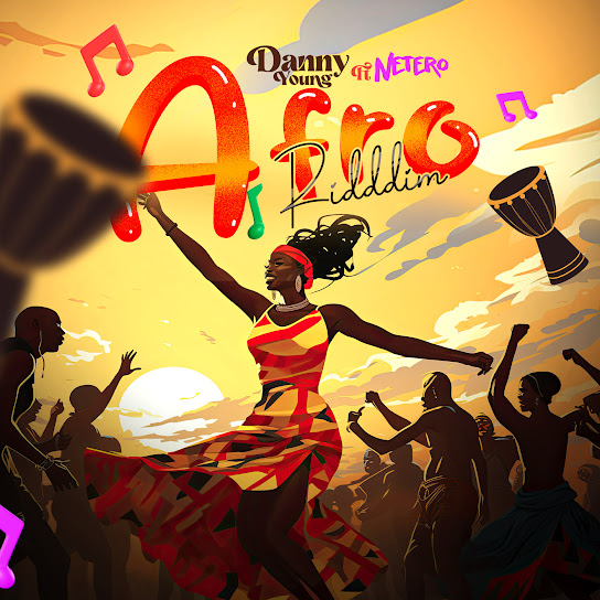 Danny Young – Afro Ridddim ft. Netro Artwork