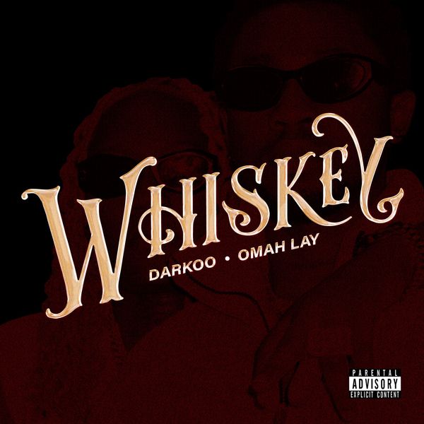 Whiskey audio by Darkoo & Omah Lay