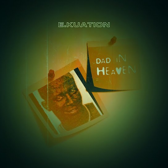 E.KUATION – Dad in Heaven Artwork