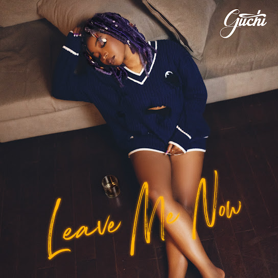 Leave Me Now audio by Guchi