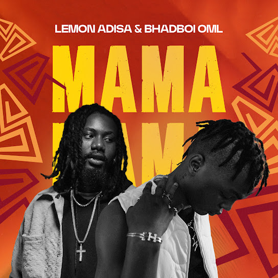 Mama audio by Lemon Adisa feat. Bhadboi OML