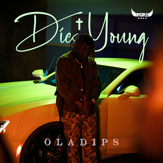 Die Young audio by Oladips