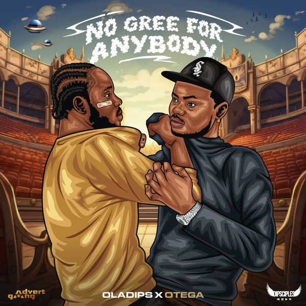 No Gree For Anybody audio by Oladips ft Otega