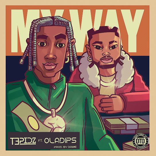 My Way audio by Tepidz ft. Oladips