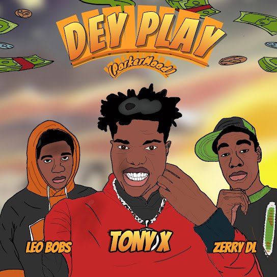 Tony X – Dey Play (Parkermood) Ft. Leo Bobs & Zerry dl Artwork