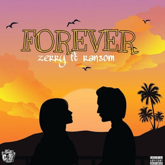Forever audio by Zerry Dl feat. Ransom Beatz