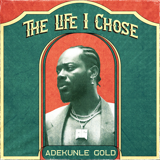 The Life I Chose audio by Adekunle Gold