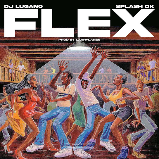 Flex audio by DJ Lugano feat. Splash DK