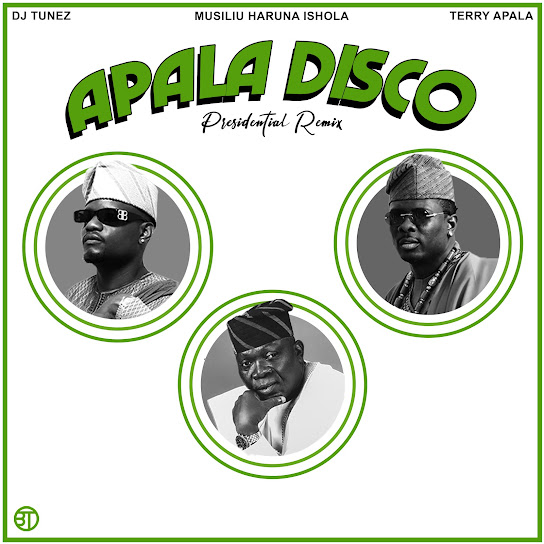 APALA DISCO (Remix) audio by DJ Tunez ft. Terry Apala & Musiliu Haruna Ishola