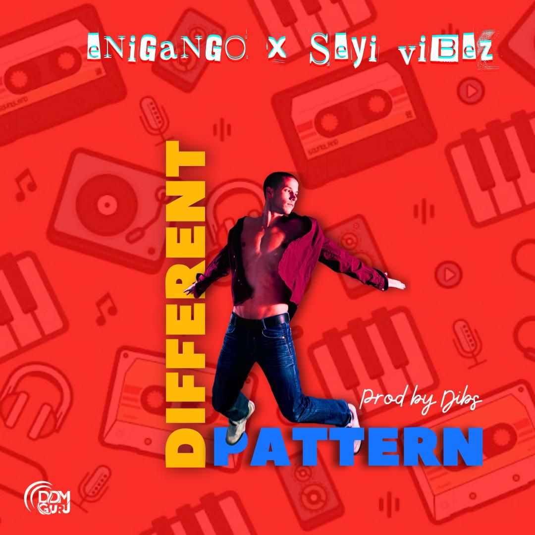 Different Pattern audio by Enigango & Seyi Vibez