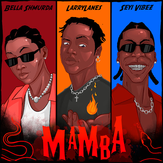 Mamba audio by Larrylanes feat. Bella Shmurda and Seyi Vibez