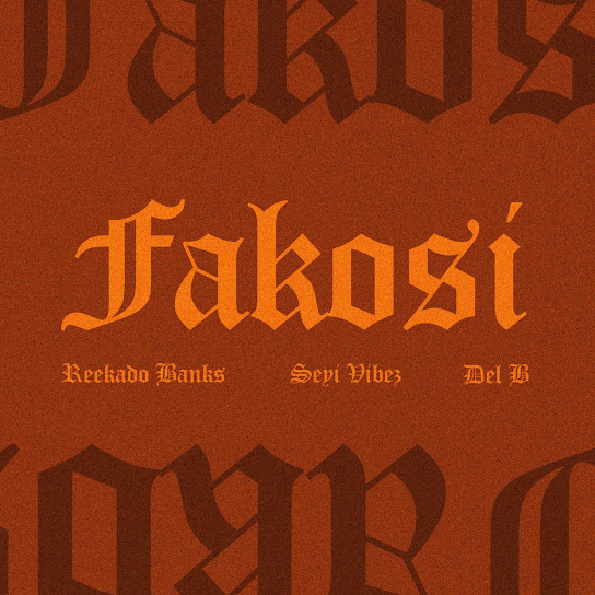 Fakosi audio by Reekado Banks ft. Seyi Vibez & Del B