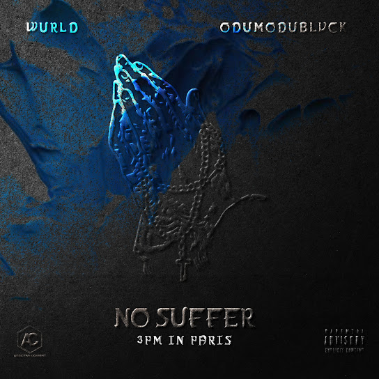 No Suffer (3pm in Paris) audio by WurlD ft. ODUMODUBLVCK