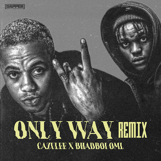 Only Way (Remix) audio by Cazulee ft. Bhadboi OML
