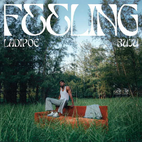 Feeling audio by Ladipoe feat. Buju