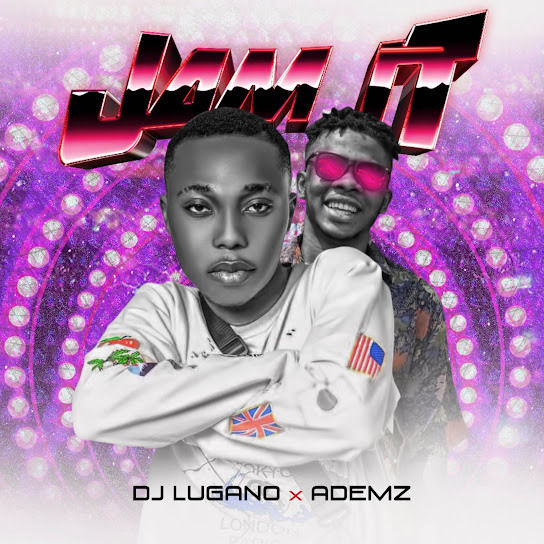 Jam It audio by DJ Lugano feat. Ademz