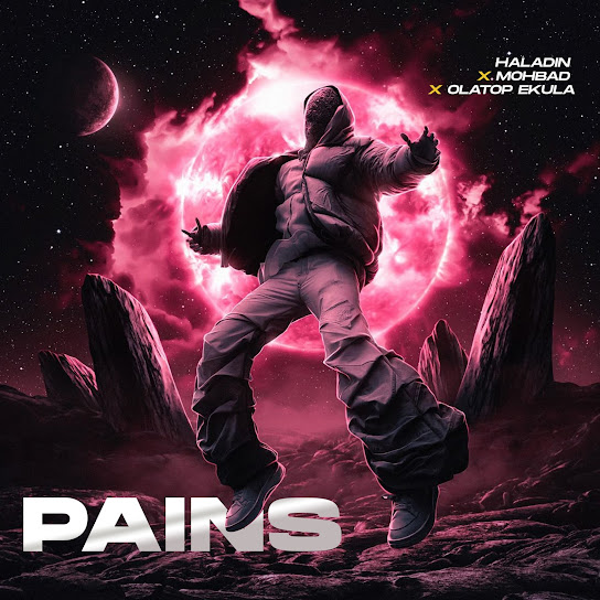 Pains audio by Haladin ft. MOHBAD & Olatop Ekula