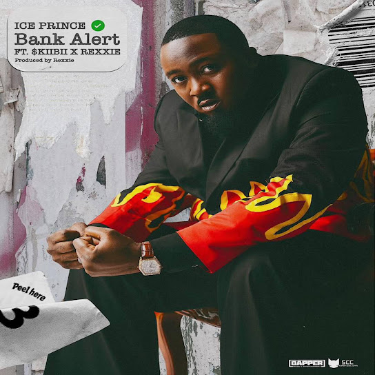 Bank Alert audio by Ice Prince feat. Rexxie and Skiibii