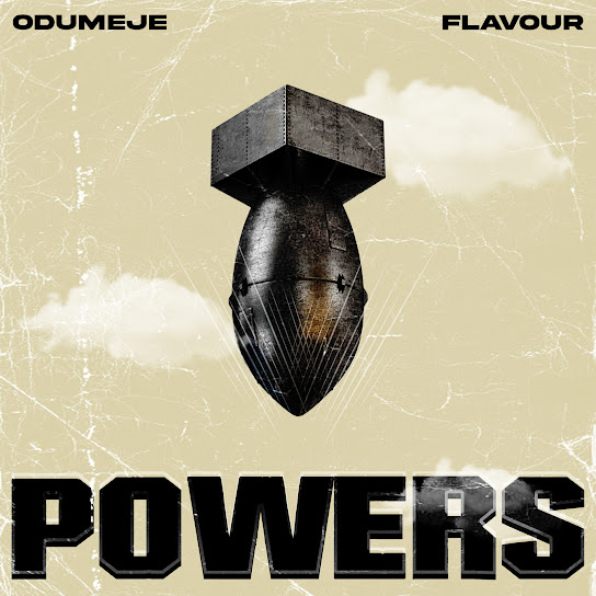 Powers audio by Odumeje ft. Flavour