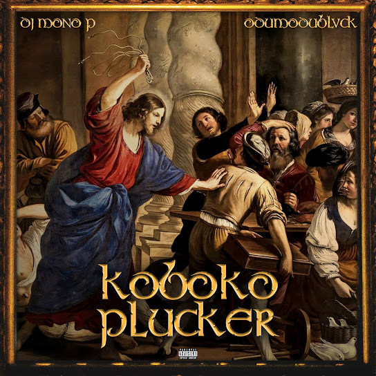 Koboko Plucker audio by DJ Mono P feat. ODUMODUBLVCK