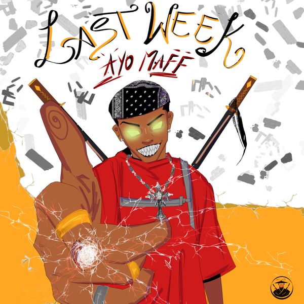 Ayo Maff – LAST WEEK Artwork