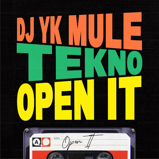 Open It audio by Dj Yk Mule ft. Tekno