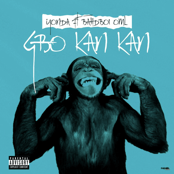 Yonda – Gbo Kan Kan Ft. BhadBoi OML Artwork