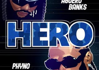 Aguero Banks – HERO Ft. Phyno