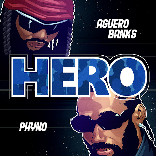 HERO audio by Aguero Banks feat. Phyno