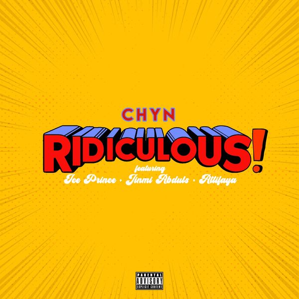 Ridiculous audio by Chyn feat. Ice Prince, Jinmi Abduls and Attifaya