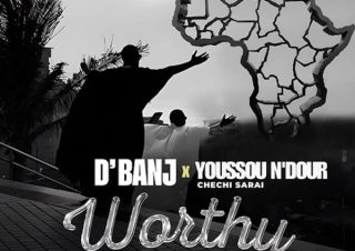 D’banj ft. Chechi Sarai & Youssou N’dour – Worthy