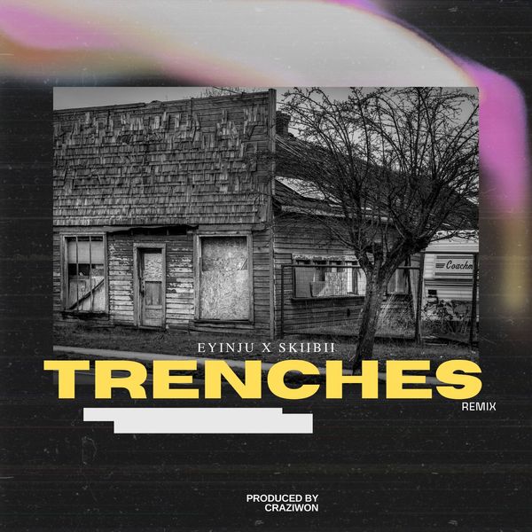Trenches (Remix) audio by Eyinju Vocals feat. Skiibii