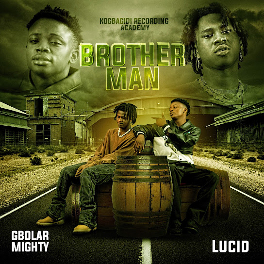 Brother Man audio by Gbolar Mighty ft. Lucid