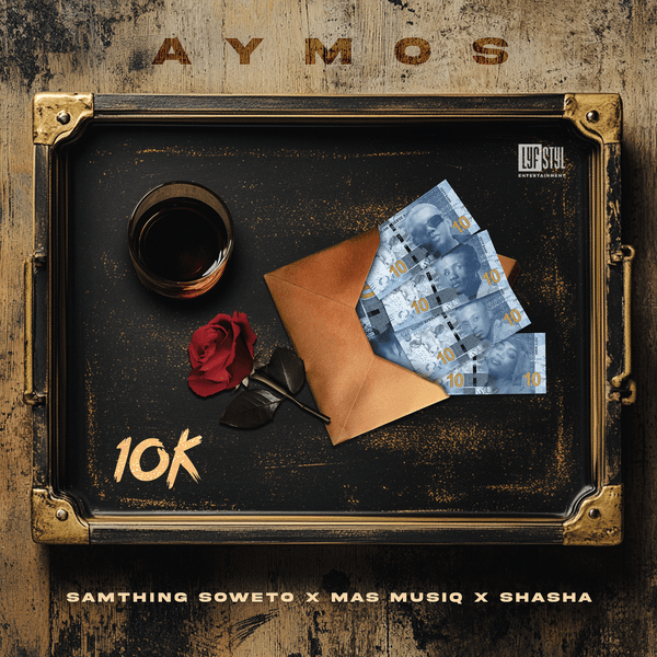 10K Yey’nkomo audio by Aymos feat. Mas Musiq, Samthing Soweto and Sha Sha