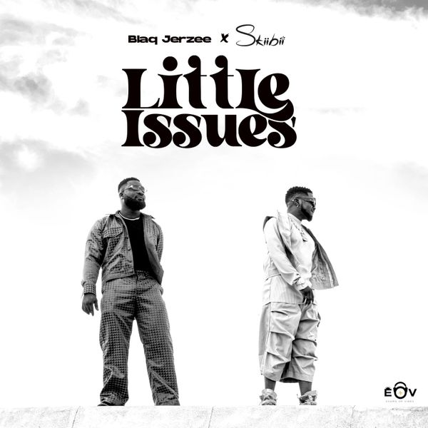 Little Issues audio by Blaq Jerzee feat. Skiibii