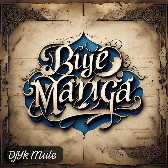 Buye Manga audio by Dj Yk Mule