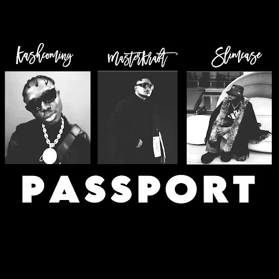 PASSPORT audio by Masterkraft feat. Slimcase and Kashcoming