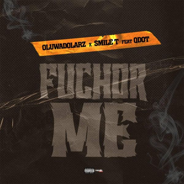 Fuchor Me (Remix) audio by Oluwadolarz, Smile T feat. Qdot