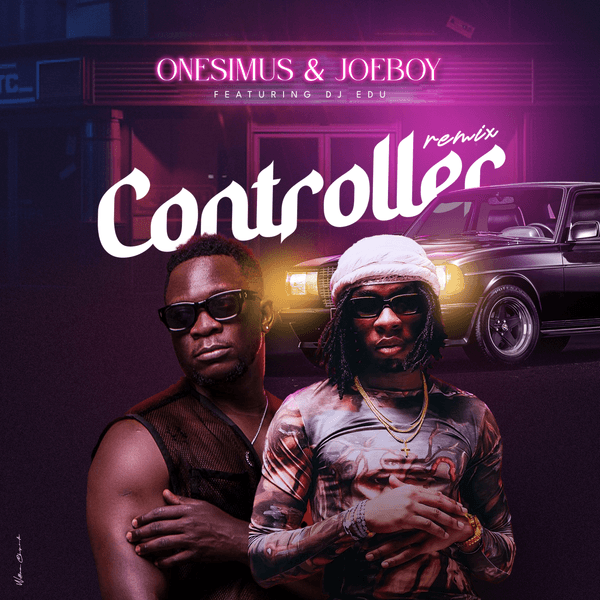 Controller Remix audio by Onesimus ft. Joeboy