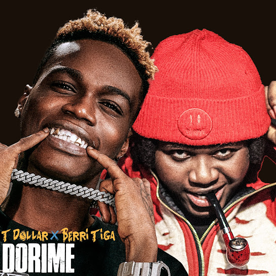 Dorime audio by T Dollar ft. Berri-Tiga