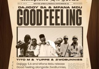 DaJiggySA – Good Feeling Revisit ft. Mfana Mdu, TitoM, Yuppe & 2woBunnies