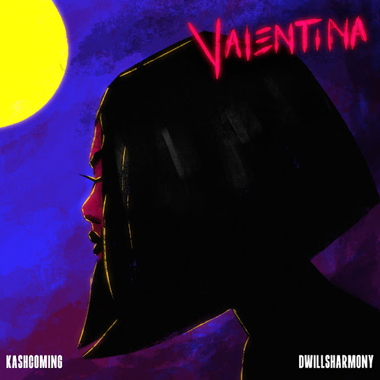 Valentina audio by Kashcoming feat. Dwillsharmony