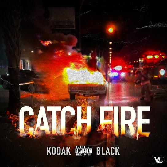 Catch Fire audio by Kodak Black
