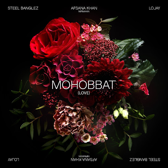 Mohobbat (Love) audio by Steel Banglez feat. Afsana Khan and Lojay