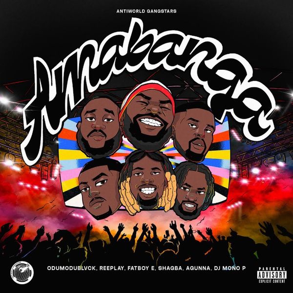 AMABANGA audio by ANTI WORLD GANGSTARS feat. ODUMODUBLVCK, REEPLAY, FATBOY E, AGUNNA, SHAGBA and DJ Mono P