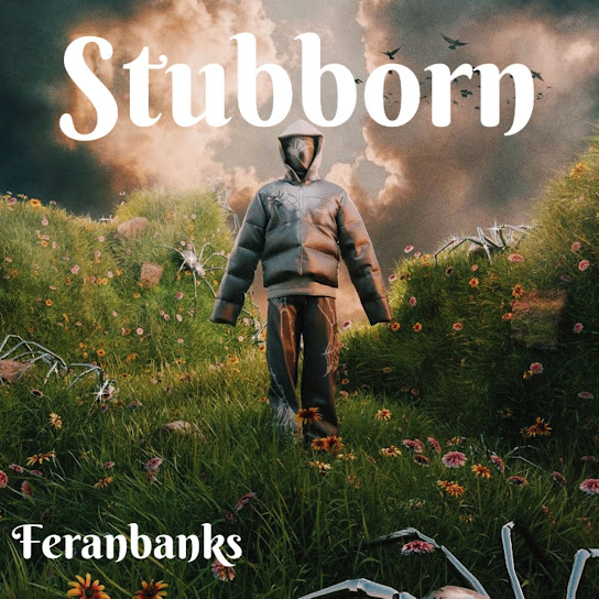 Stubborn audio by Feranbanks