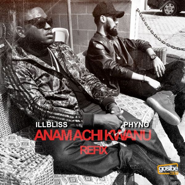 Anam Achi Kwanu (Refix) audio by Illbliss feat. Phyno